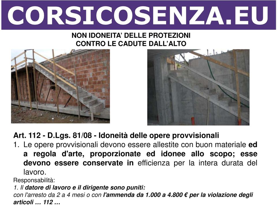 scopo; esse devono essere conservate in efficienza per la intera durata del lavoro. Responsabilità: 1.