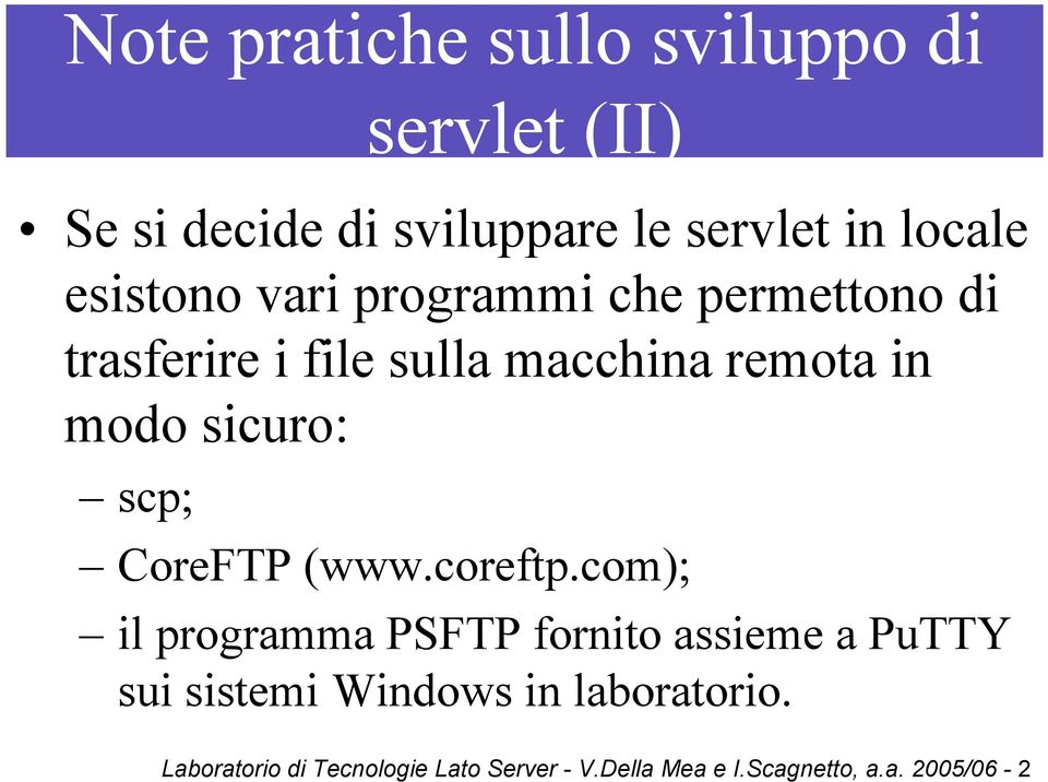 sicuro: scp; CoreFTP (www.coreftp.