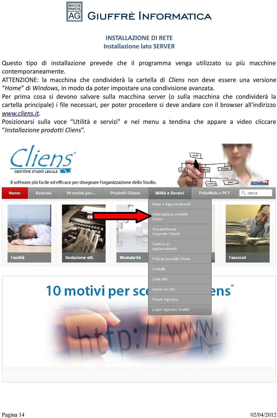 Per prima cosa si devono salvare sulla macchina server (o sulla macchina che condividerà la cartella principale) i file necessari, per poter procedere si deve