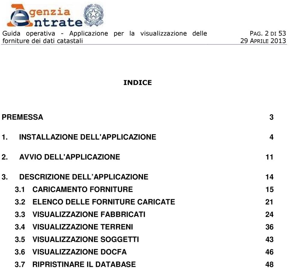 1 CARICAMENTO FORNITURE 15 3.2 ELENCO DELLE FORNITURE CARICATE 21 3.