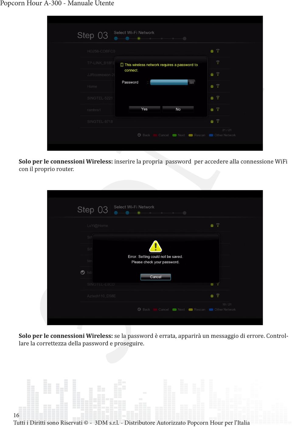 Solo per le connessioni Wireless: se la password è errata, apparirà un messaggio di errore.