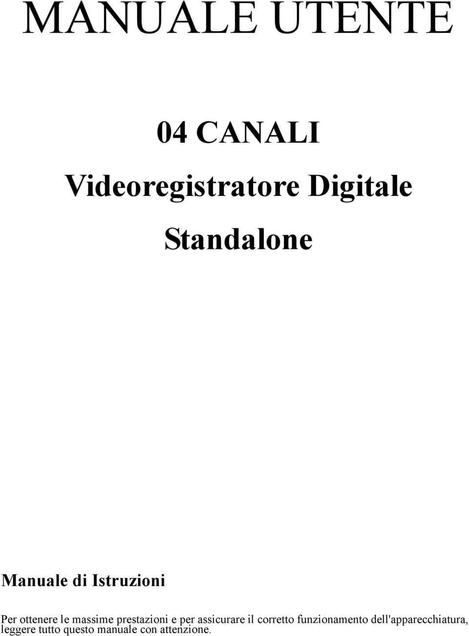 prestazioni e per assicurare il corretto funzionamento