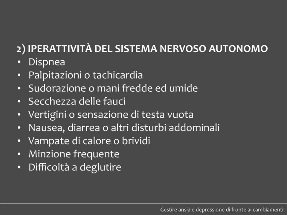 Vertigini o sensazione di testa vuota Nausea, diarrea o altri disturbi