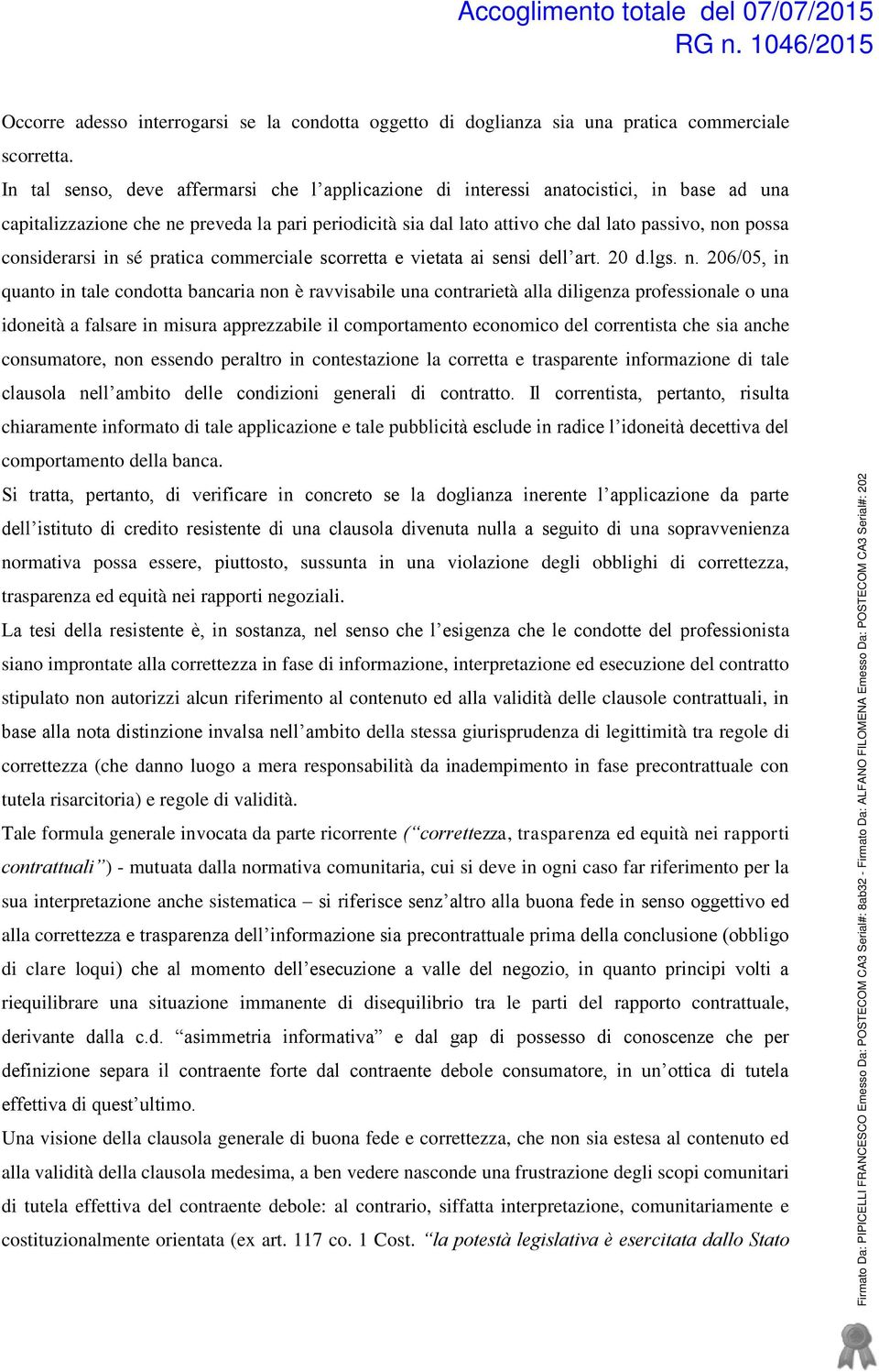 considerarsi in sé pratica commerciale scorretta e vietata ai sensi dell art. 20 d.lgs. n.