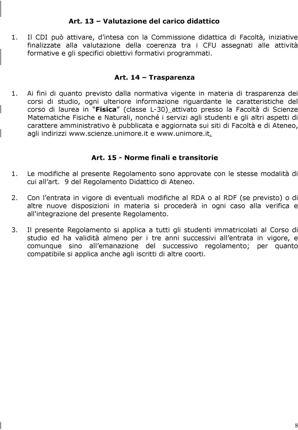 formativi programmati. Art. 14 Trasparenza 1.