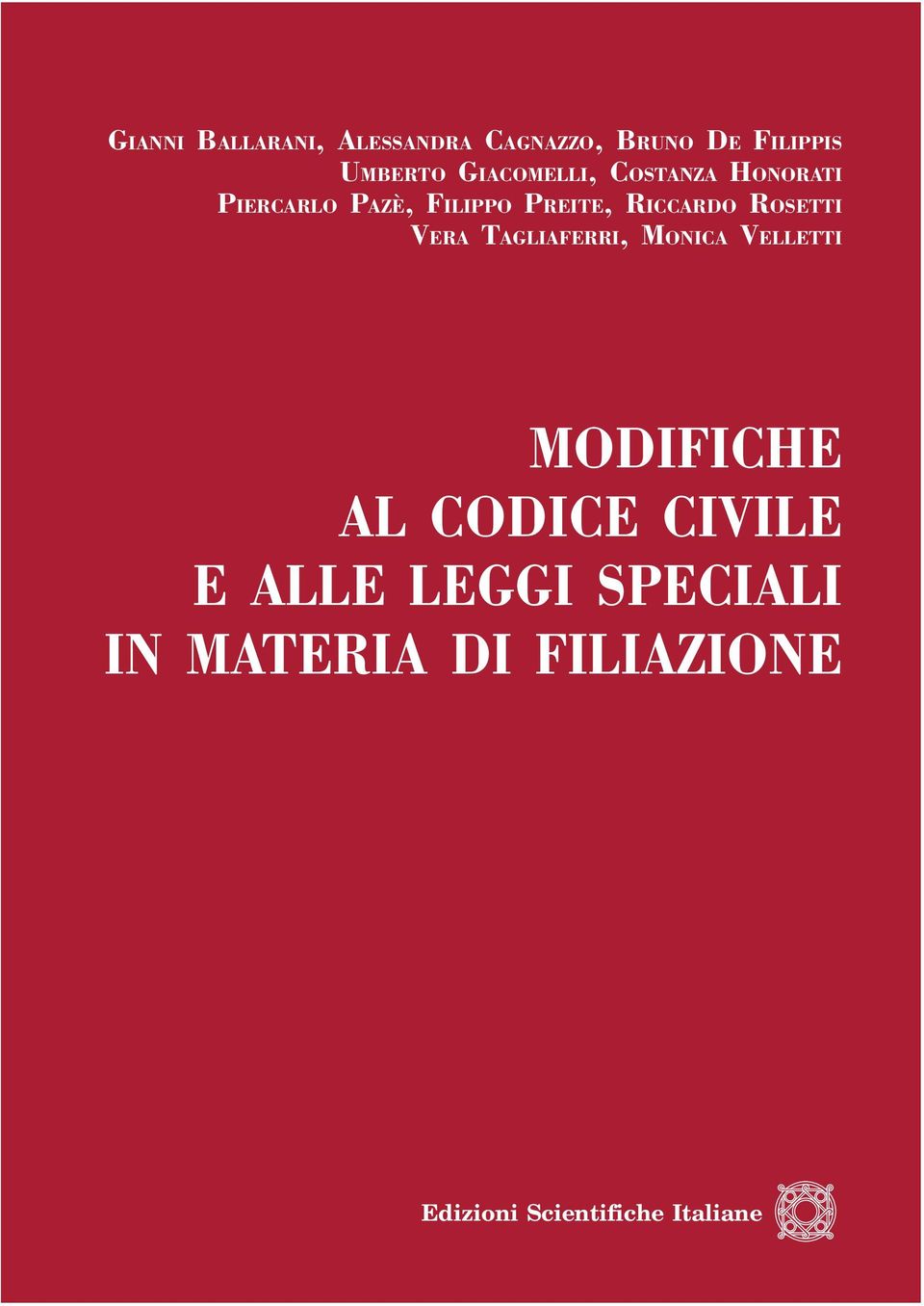 VELLETTI MODIFICHE AL CODICE CIVILE E ALLE LEGGI SPECIALI IN MATERIA DI FILIAZIONE