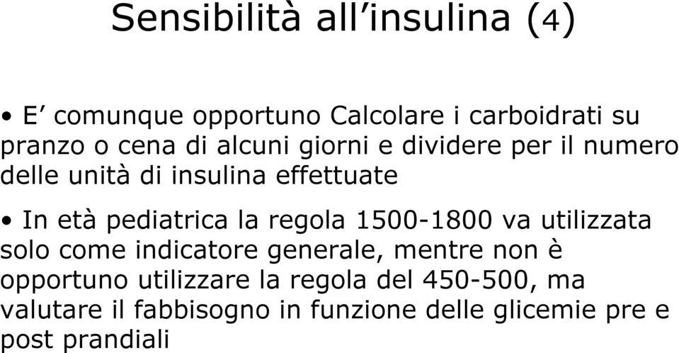 regola 1500-1800 va utilizzata solo come indicatore generale, mentre non è opportuno utilizzare