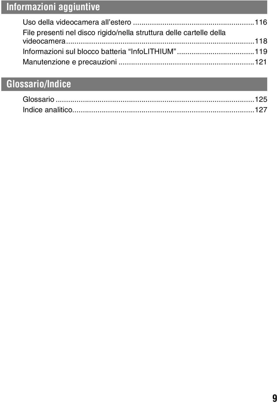 della videocamera...118 Informazioni sul blocco batteria InfoLITHIUM.