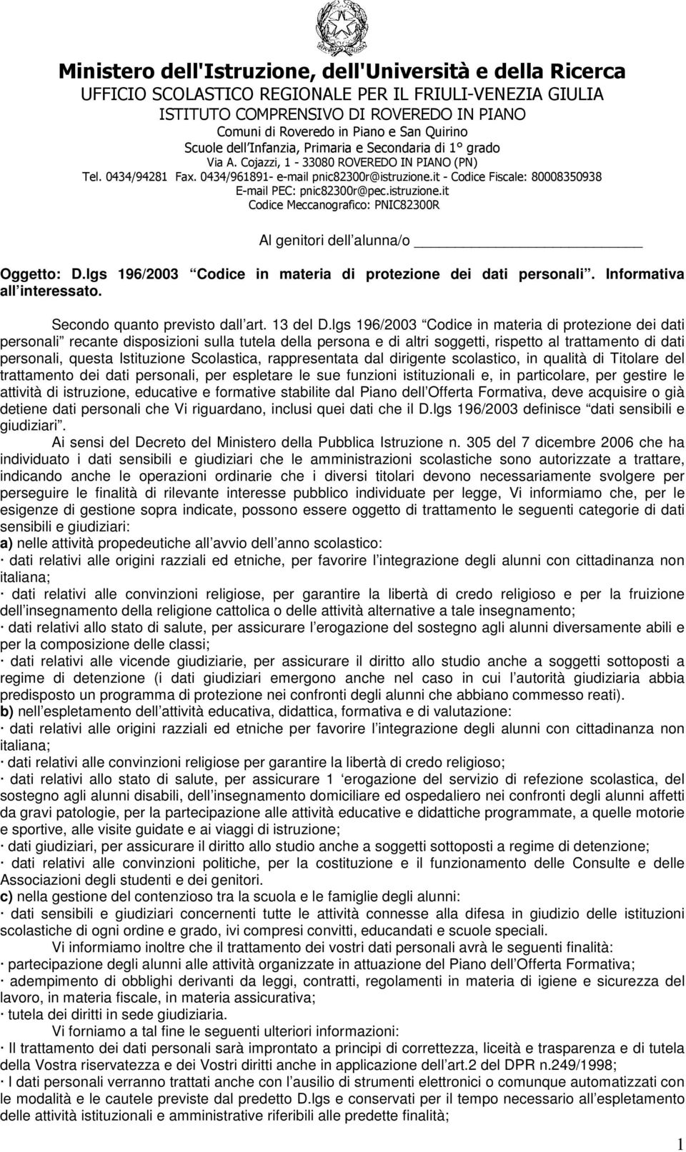 it - Codice Fiscale: 80008350938 E-mail PEC: pnic82300r@pec.istruzione.it Codice Meccanografico: PNIC82300R Al genitori dell alunna/o Oggetto: D.