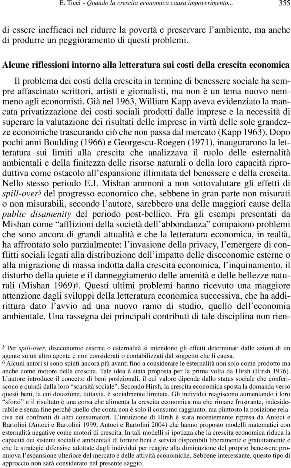 giornalisti, ma non è un tema nuovo nemmeno agli economisti.