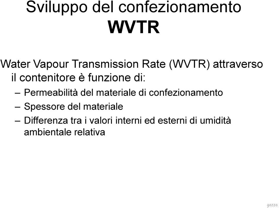 Permeabilità del materiale di confezionamento Spessore del