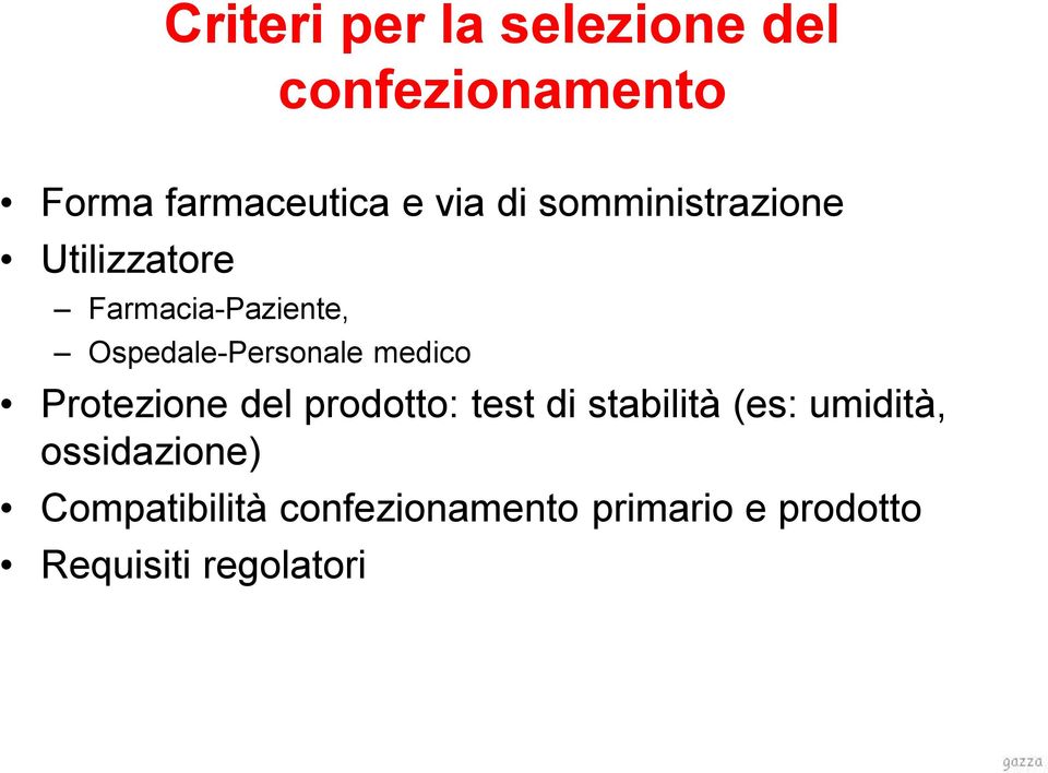 medico Protezione del prodotto: test di stabilità (es: umidità,