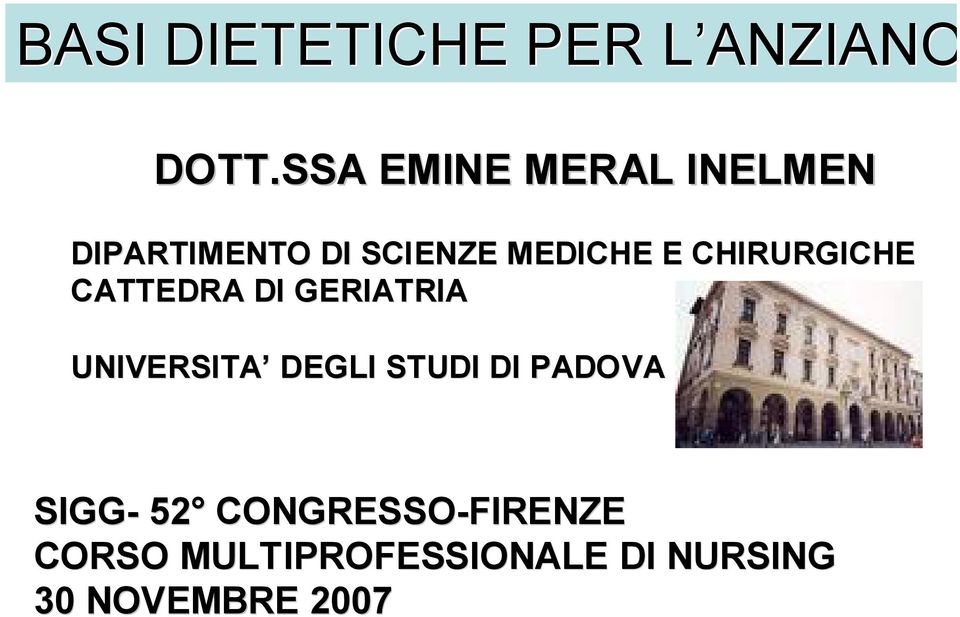 CHIRURGICHE CATTEDRA DI GERIATRIA UNIVERSITA DEGLI STUDI DI