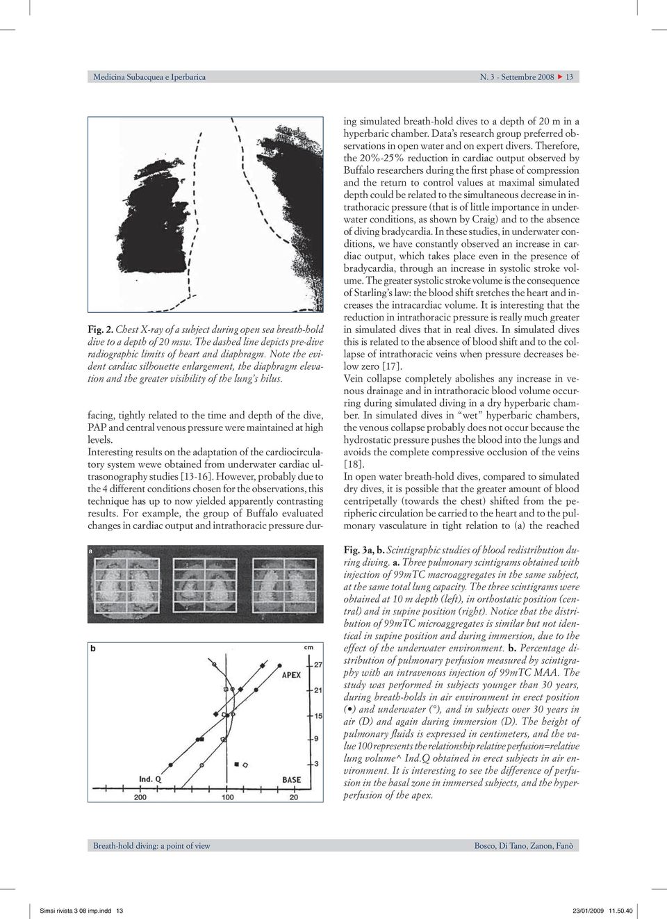 facing, tightly related to the time and depth of the dive, PAP and central venous pressure were maintained at high levels.