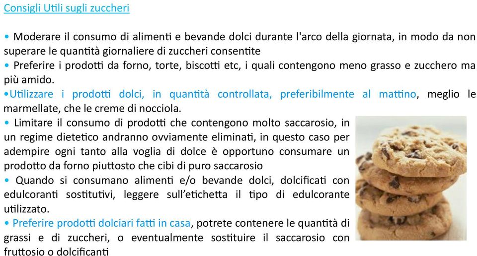 U3lizzare i prodoj dolci, in quan3tà controllata, preferibilmente al majno, meglio le marmellate, che le creme di nocciola.