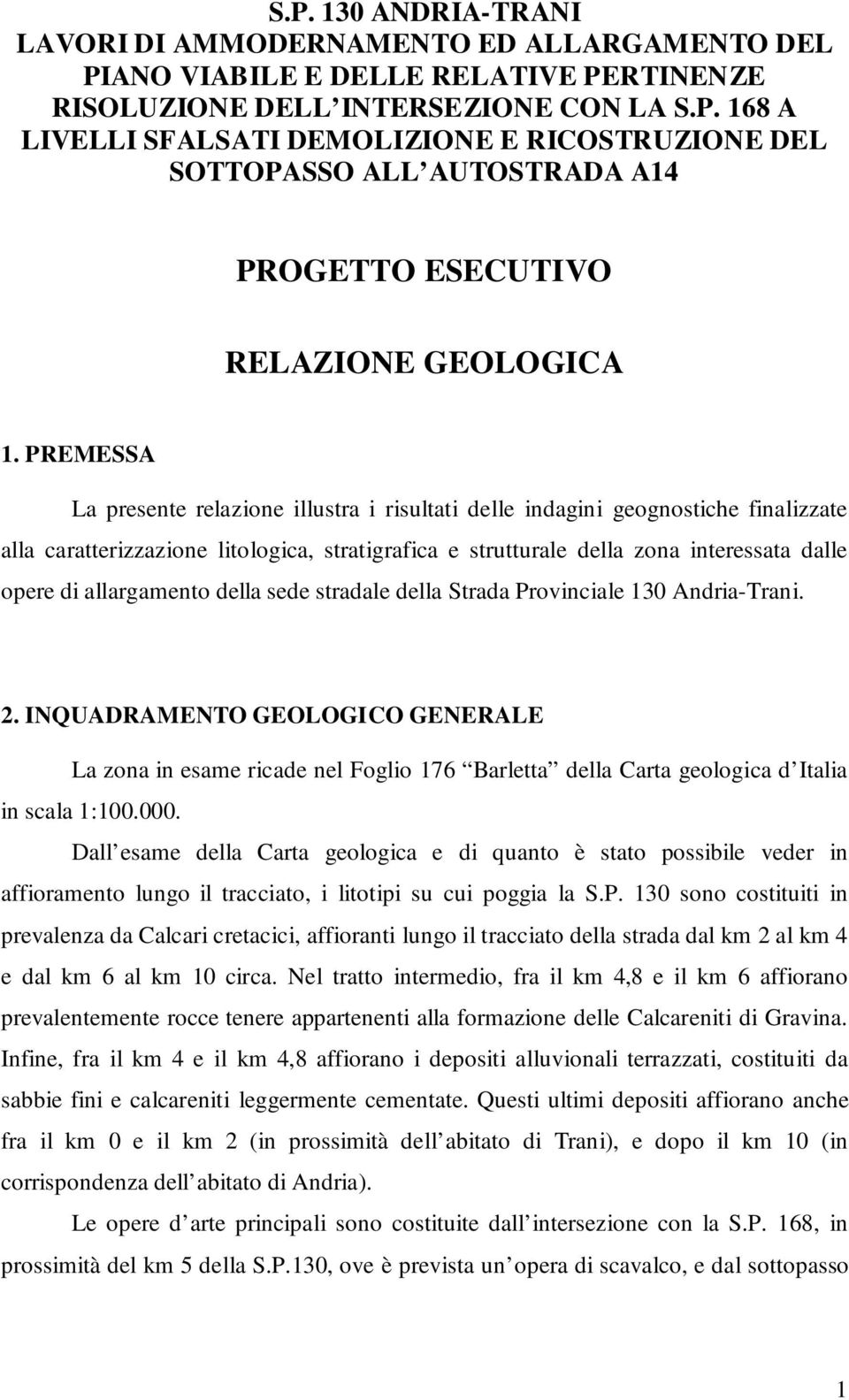 allargamento della sede stradale della Strada Provinciale 130 Andria-Trani. 2.