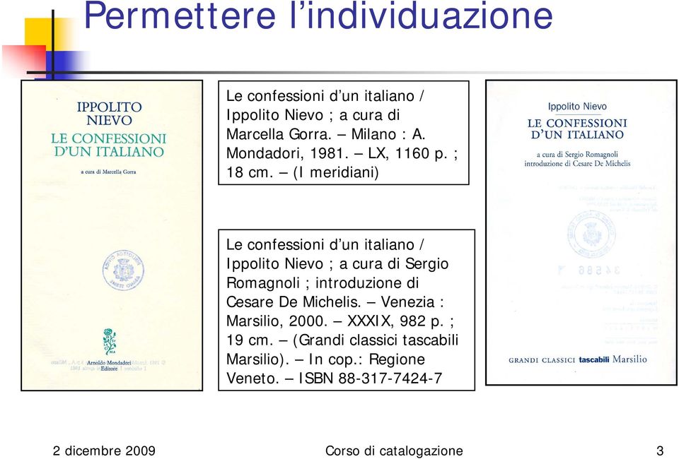 (I meridiani) Le confessioni d un italiano / Ippolito Nievo ; a cura di Sergio Romagnoli ; introduzione di