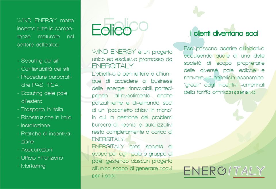 ENERGY è un progetto unico ed esclusivo promosso da ENERGITALY.
