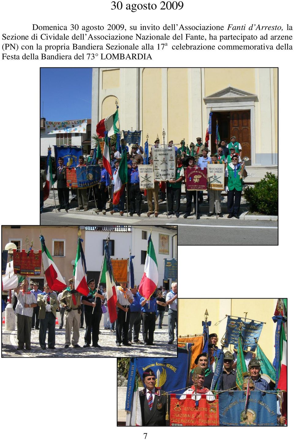 Fante, ha partecipato ad arzene (PN) con la propria Bandiera Sezionale