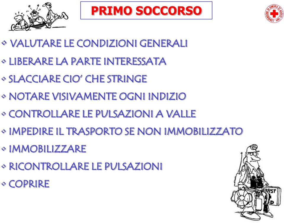 INDIZIO CONTROLLARE LE PULSAZIONI A VALLE IMPEDIRE IL TRASPORTO