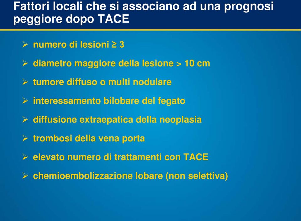 interessamento bilobare del fegato diffusione extraepatica della neoplasia trombosi