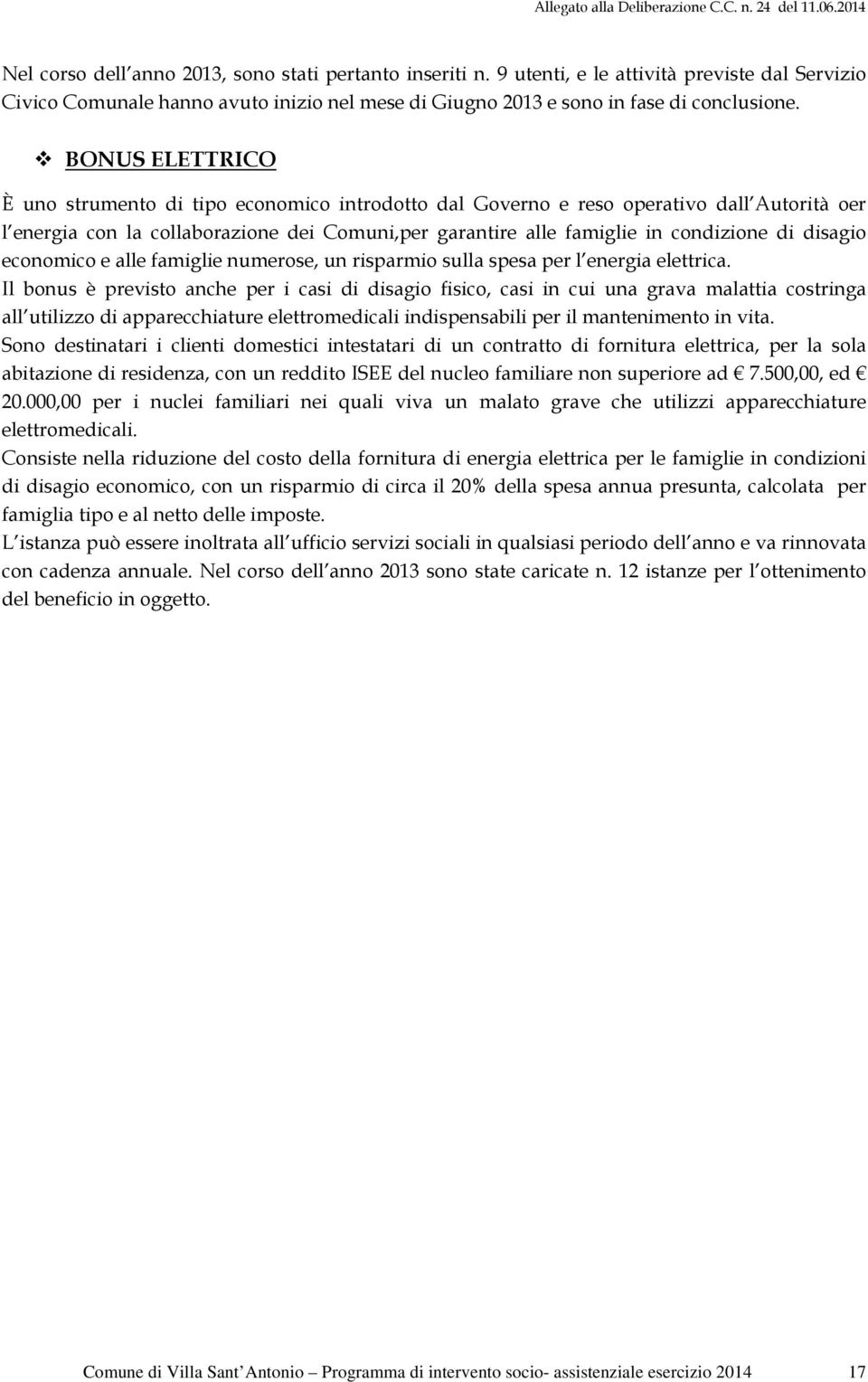 disagio economico e alle famiglie numerose, un risparmio sulla spesa per l energia elettrica.