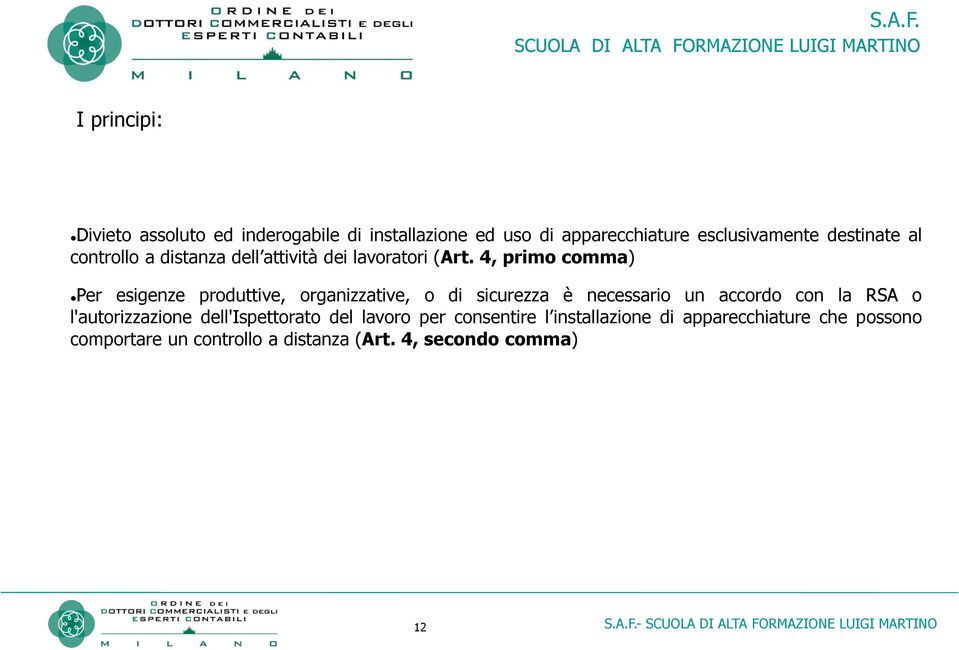 apparecchiature esclusivamente destinate al controllo a distanza dell attività dei lavoratori (Art.