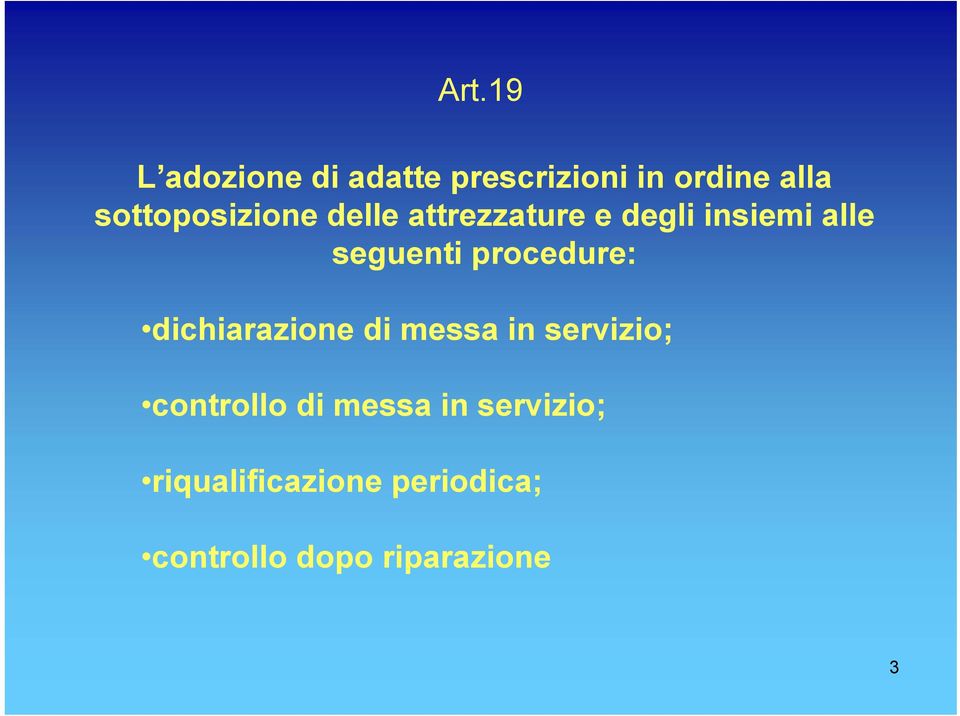 procedure: dichiarazione di messa in servizio; controllo di