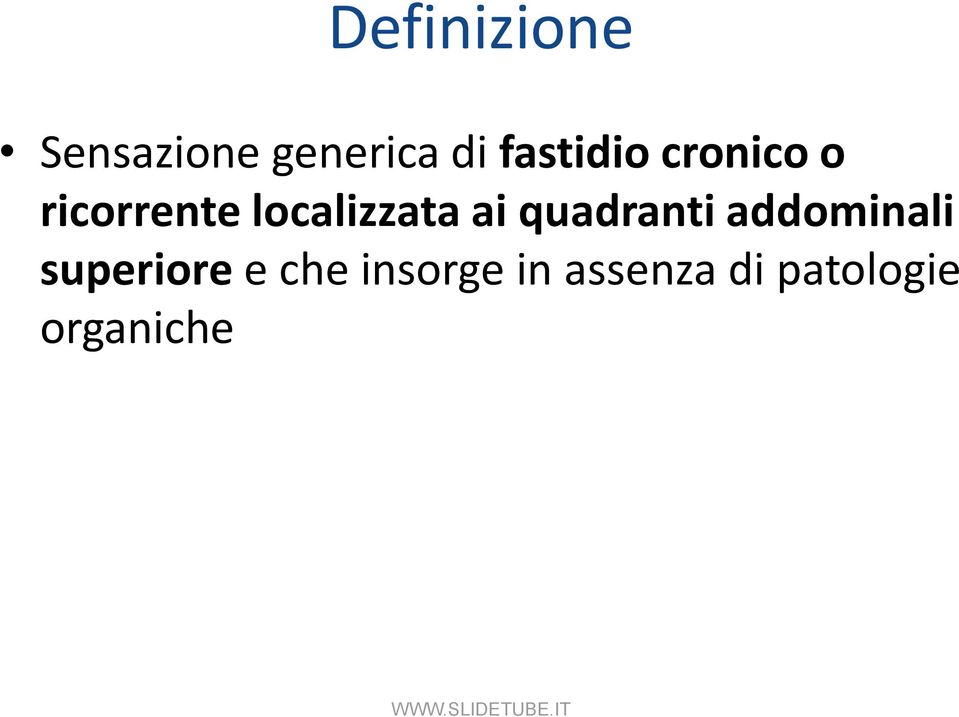 localizzata ai quadranti addominali