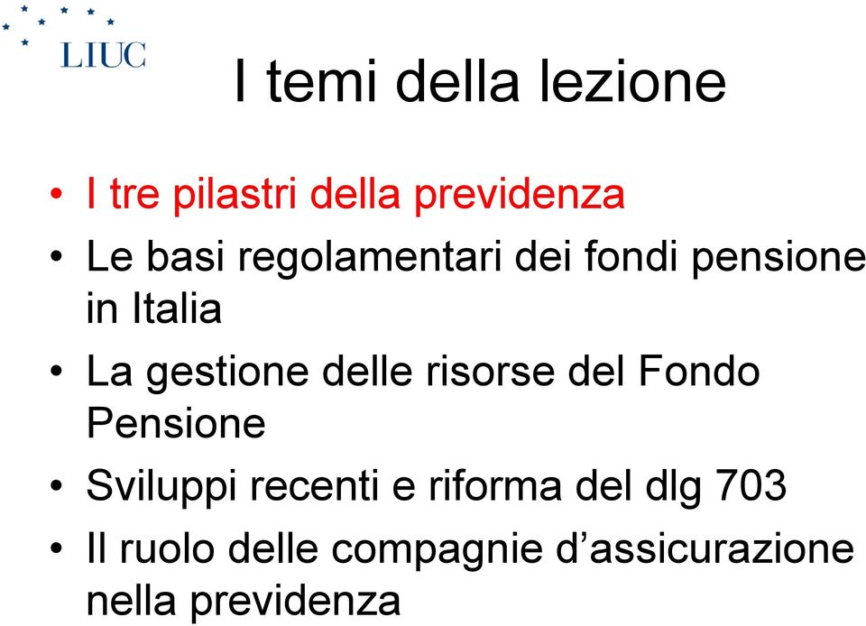 risorse del Fondo Pensione Sviluppi recenti e riforma del dlg