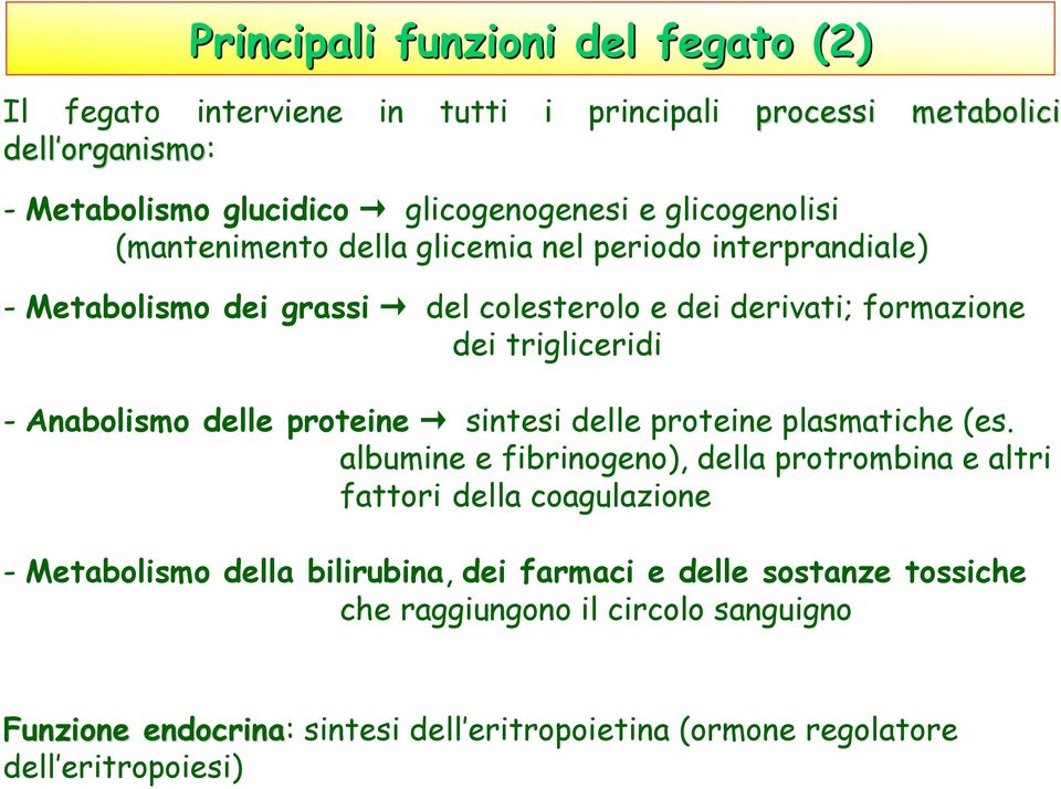 delle proteine sintesi delle proteine plasmatiche (es.