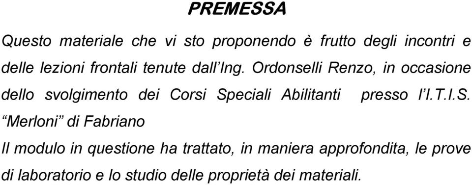 Ordonselli Renzo, in occasione dello svolgimento dei Corsi Speciali Abilitanti presso l I.