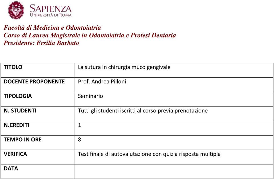 STUDENTI Tutti gli studenti iscritti al corso previa