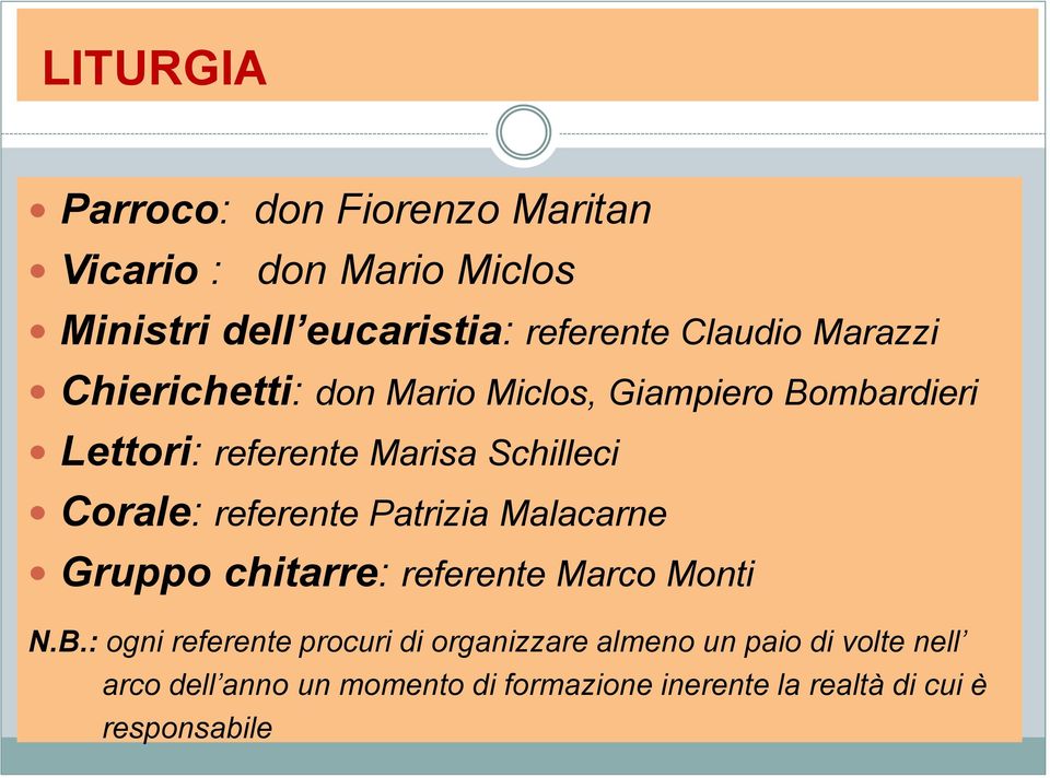 referente Patrizia Malacarne Gruppo chitarre: referente Marco Monti N.B.