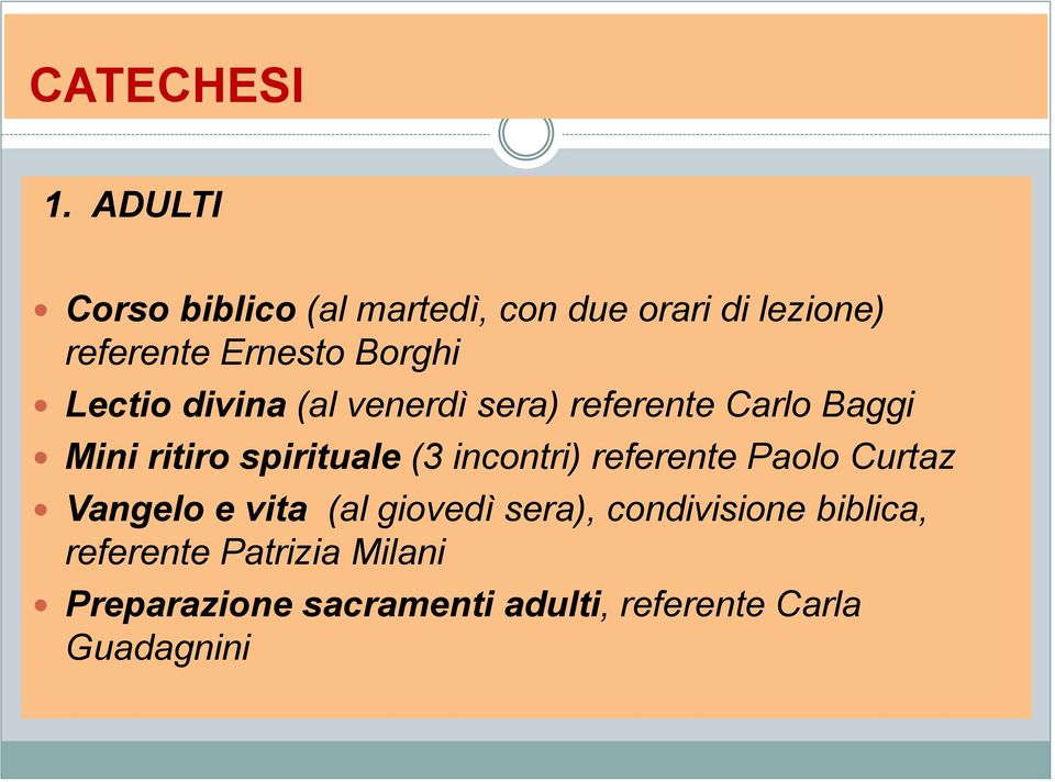 Lectio divina (al venerdì sera) referente Carlo Baggi Mini ritiro spirituale (3