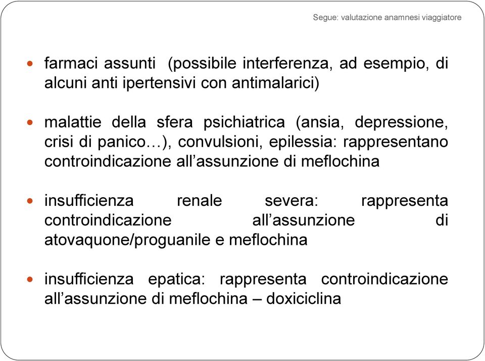 controindicazione all assunzione di meflochina insufficienza renale severa: rappresenta controindicazione all assunzione di