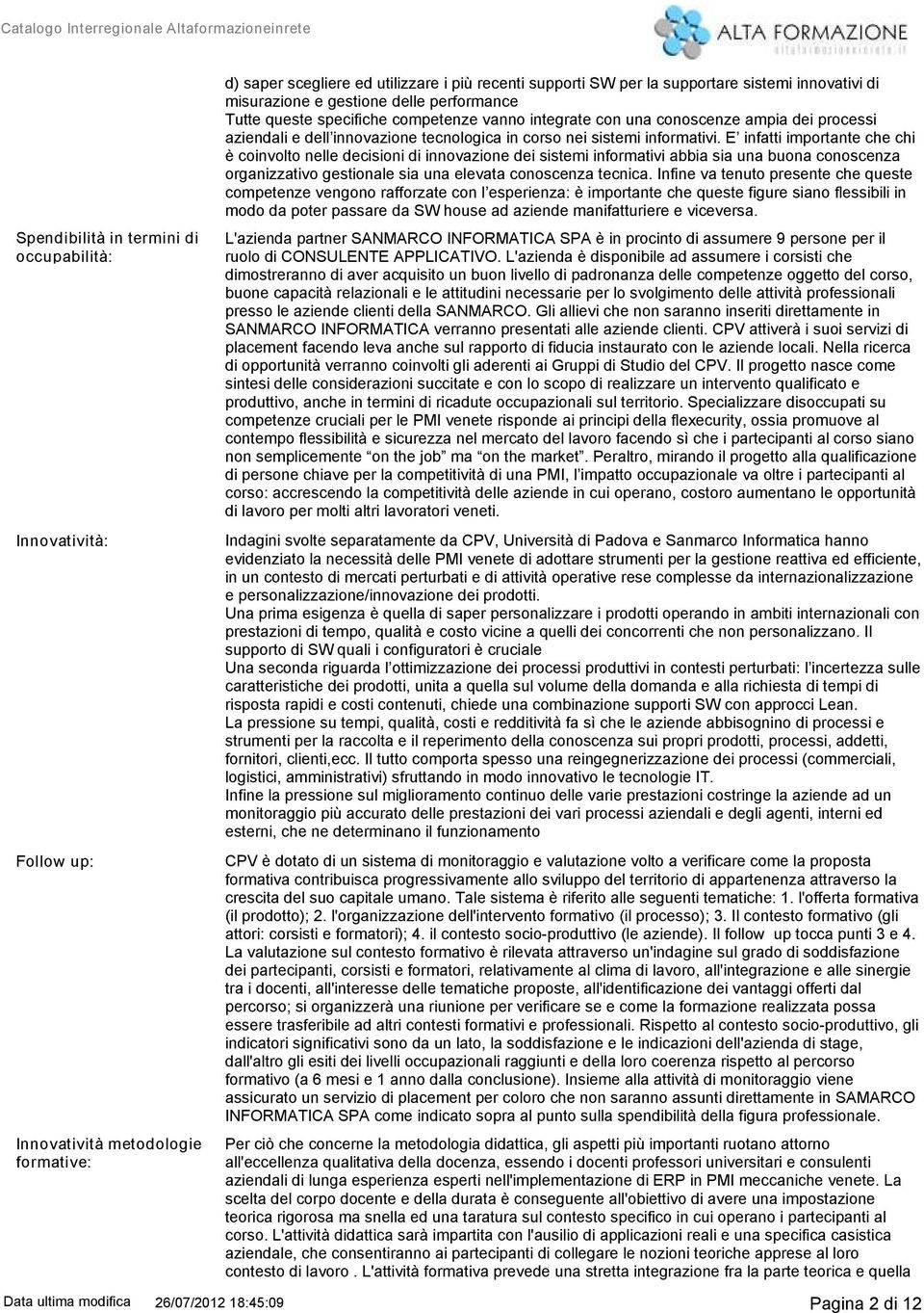 innovazione tecnologica in corso nei sistemi informativi.