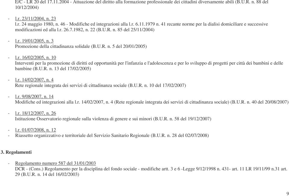 3 Promozione della cittadinanza solidale (B.U.R. n. 5 del 20/01/2005) - l.r. 16/02/2005, n.