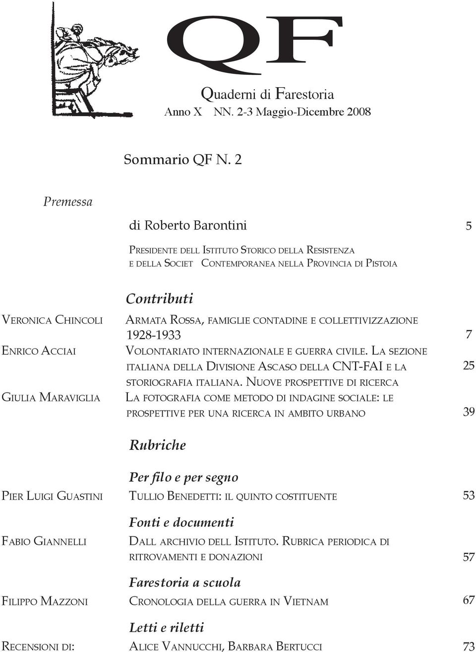 r i c o Ac c i a i Giulia Maraviglia Contributi Ar m a t a Rossa, famiglie c o n ta d i n e e c o l l e t t i v i z z a z i o n e 1928-1933 Vo l o n ta r i at o i n t e r n a z i o n a l e e g u e r