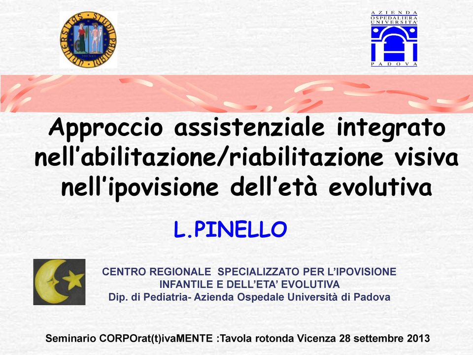 PINELLO CENTRO REGIONALE SPECIALIZZATO PER L IPOVISIONE INFANTILE E DELL ETA