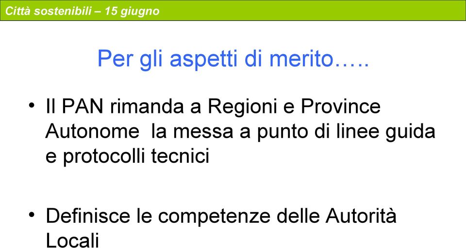 Autonome la messa a punto di linee guida e