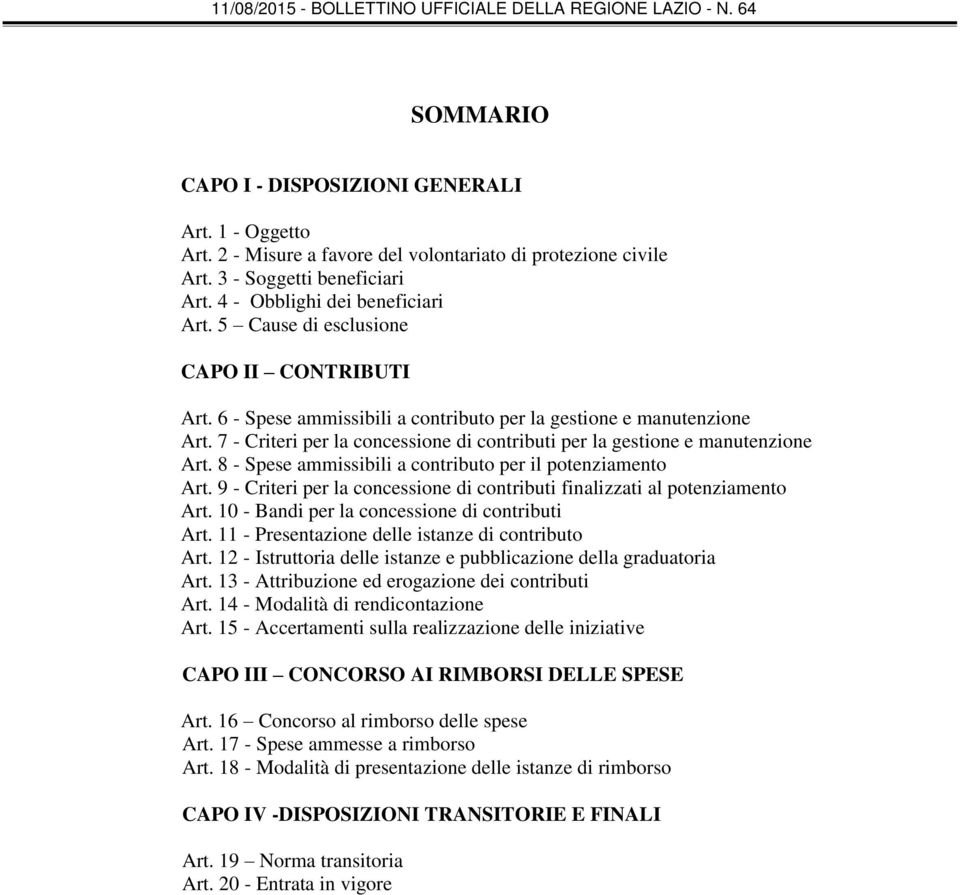 8 - Spese ammissibili a contributo per il potenziamento Art. 9 - Criteri per la concessione di contributi finalizzati al potenziamento Art. 10 - Bandi per la concessione di contributi Art.