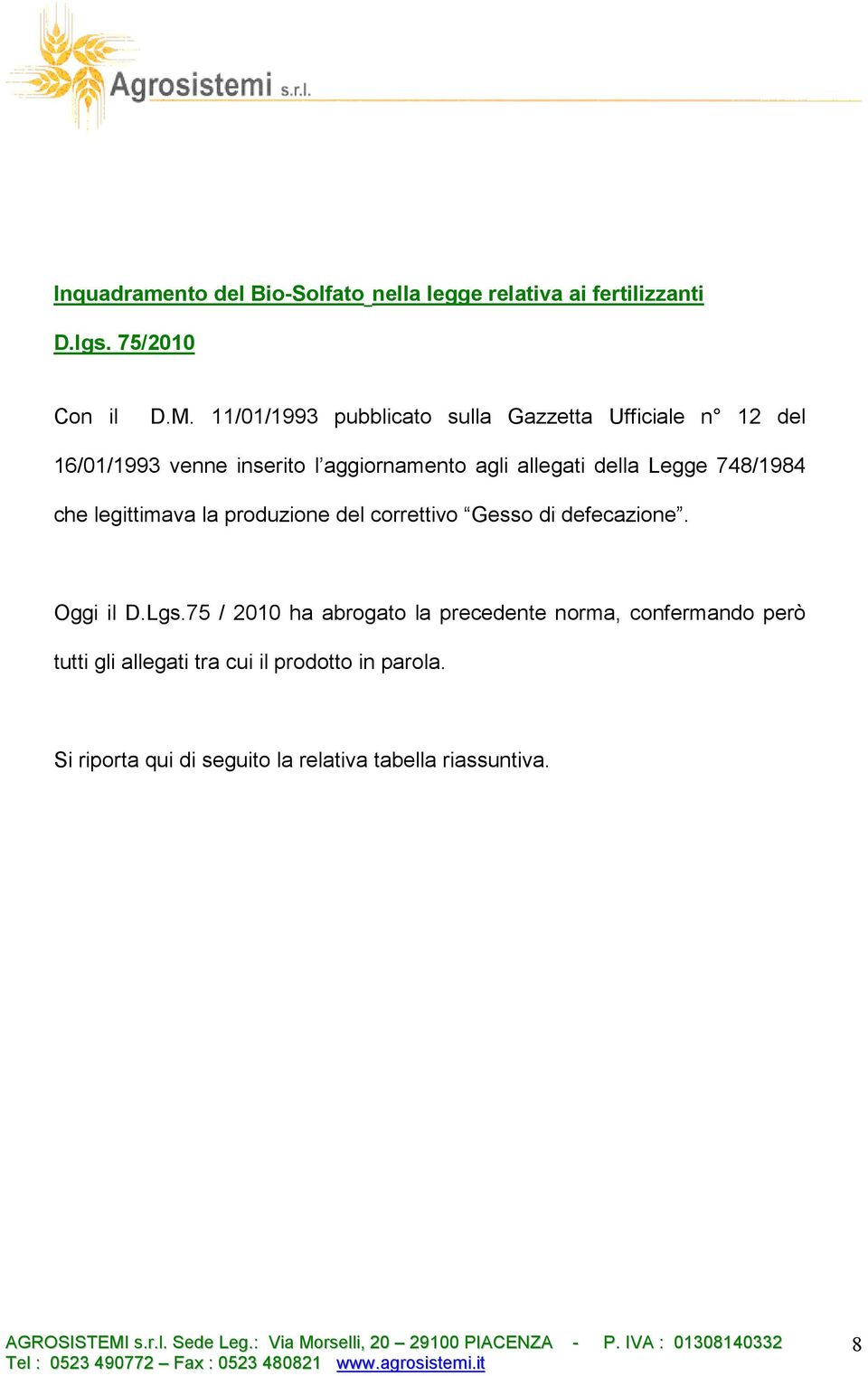 Legge 748/1984 che legittimava la produzione del correttivo Gesso di defecazione. Oggi il D.Lgs.