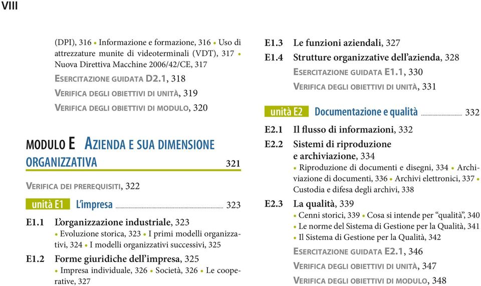 1 L organizzazione industriale, 323 Evoluzione storica, 323 I primi modelli organizzativi, 324 I modelli organizzativi successivi, 325 E1.