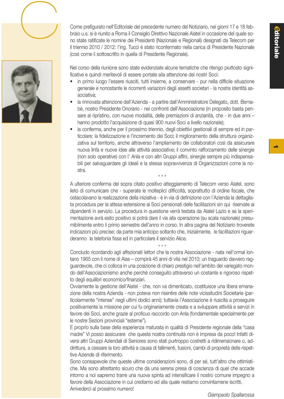 2012: l ing. Tucci è stato riconfermato nella carica di Presidente Nazionale (così come il sottoscritto in quella di Presidente Regionale).