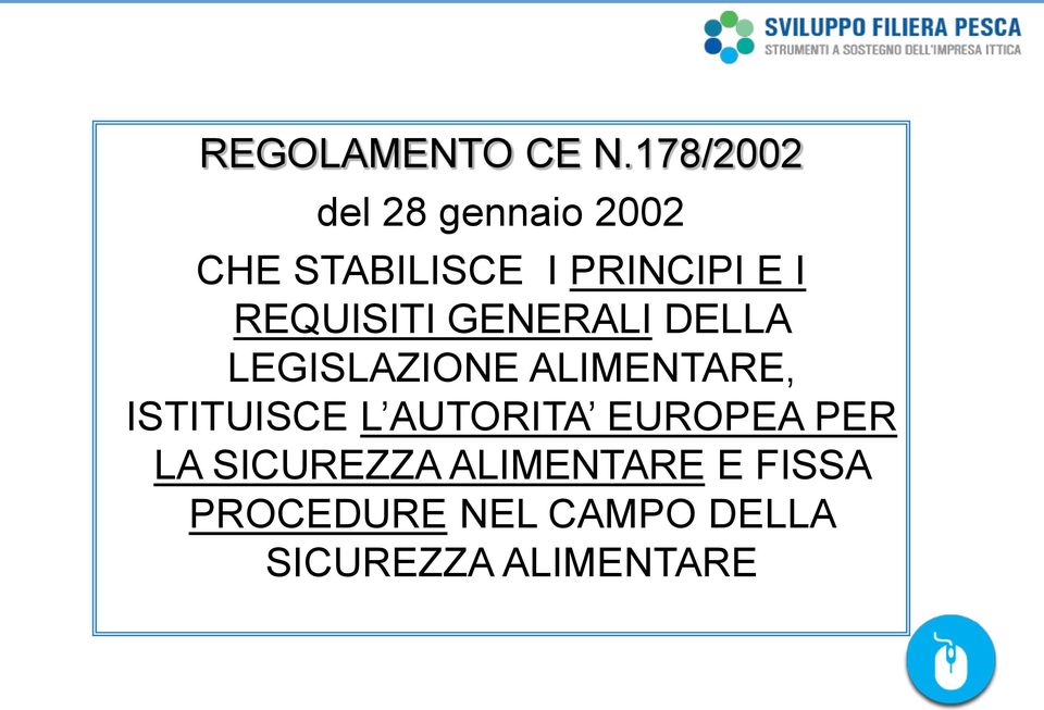 PRINCIPI E I REQUISITI GENERALI DELLA LEGISLAZIONE