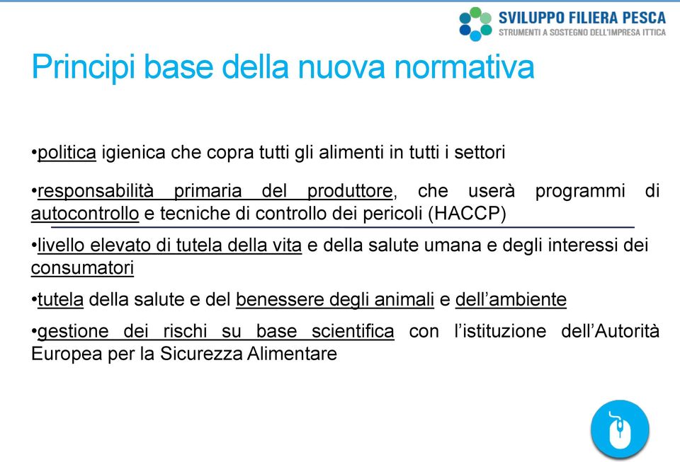 pericoli (HACCP) livello elevato di tutela della vita e della salute umana e degli interessi dei consumatori