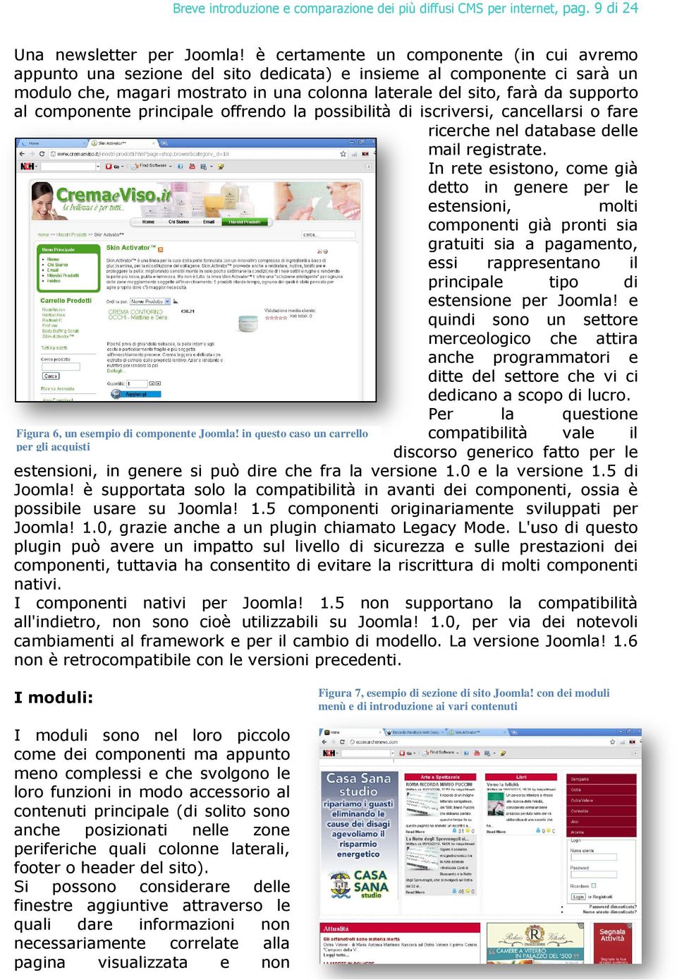 supporto al componente te principale offrendo la possibilità di iscriversi, iscriversi, cancellarsi o fare ricerche nel database delle mail registrate.