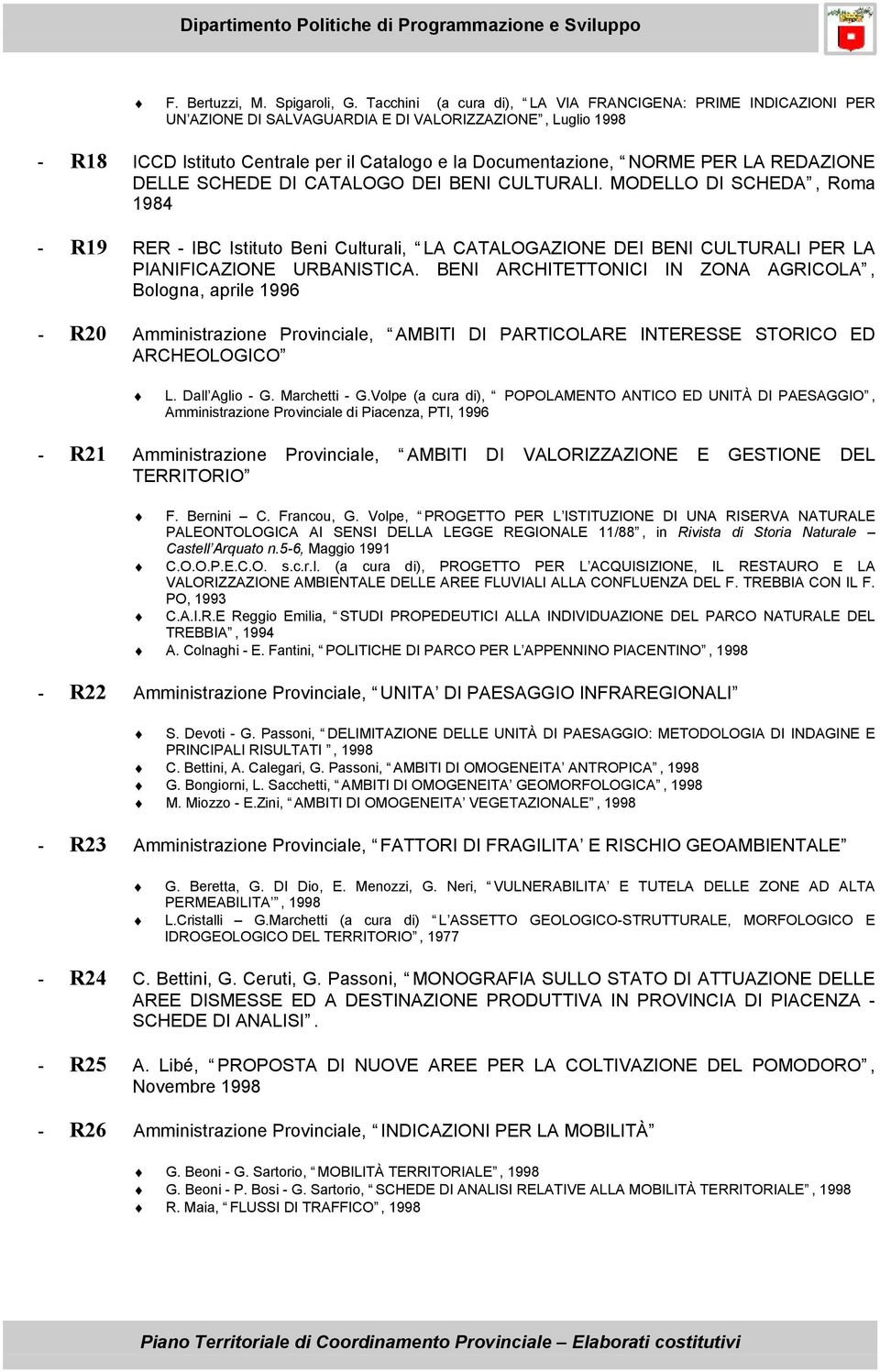 LA REDAZIONE DELLE SCHEDE DI CATALOGO DEI BENI CULTURALI. MODELLO DI SCHEDA, Roma 1984 - R19 RER - IBC Istituto Beni Culturali, LA CATALOGAZIONE DEI BENI CULTURALI PER LA PIANIFICAZIONE URBANISTICA.