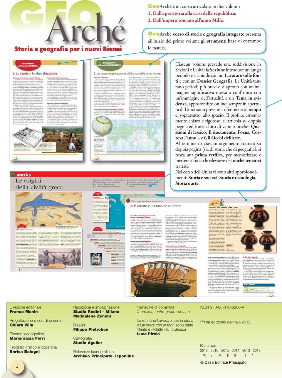 Le prime civiltà dell Egeo: le Cicladi e Creta 5. La struttura politica del mondo miceneo 2. Creta: la civiltà che dominò il mare 6. Prosperità e crollo della società micenea 3.